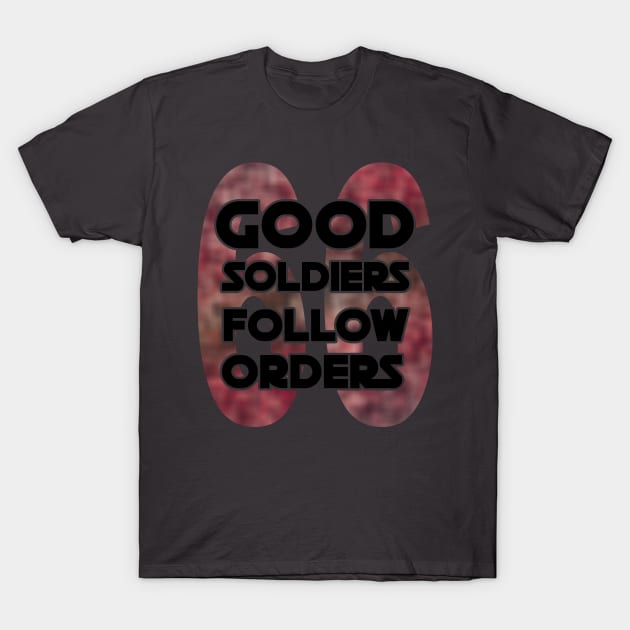 FollowOrders T-Shirt by The Bandwagon Society